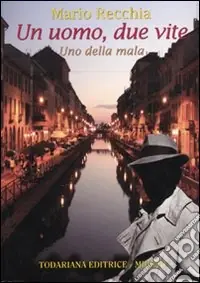 Offerta Del Giorno Un uomo, due vite. Uno della mala