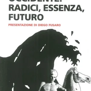 Occidente. Radici, essenza, futuro Direttamente Dal Produttore