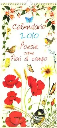 Poesie come fiori di campo. Calendario 2010 Occasione Imperdibile