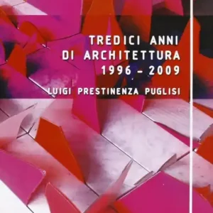 Tredici anni di architettura (1996-2009) Offerta Speciale