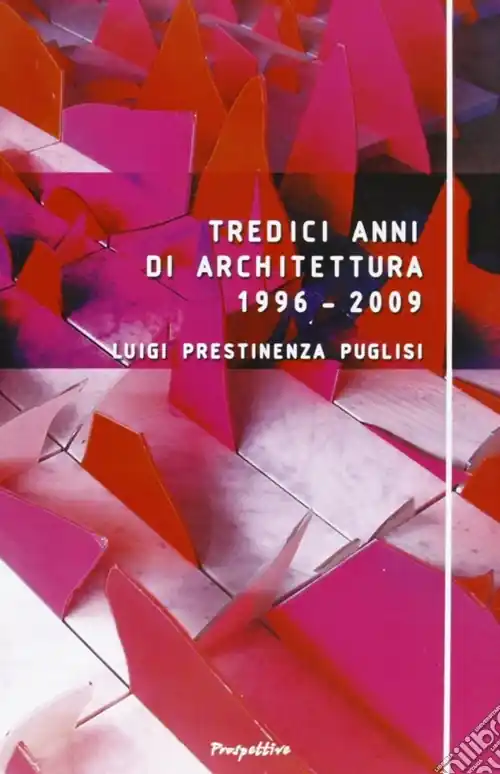 Tredici anni di architettura (1996-2009) Offerta Speciale