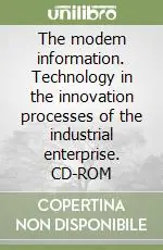 Ultima Occasione The modem information. Technology in the innovation processes of the industrial enterprise. CD-ROM