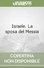 Israele. La sposa del Messia Super Prezzo
