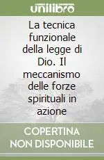 Occasione La tecnica funzionale della legge di Dio. Il meccanismo delle forze spirituali in azione