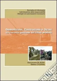 Demolizioni, costruzioni e scavi. La corretta gestione dei rifiuti prodotti Offerta Speciale
