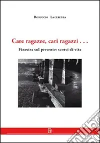 Care ragazze, cari ragazzi... Finestra sul presente scorci di vita Promozione
