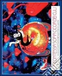 La contessa Sofia Ciccia dei Culi. Ediz. illustrata Miglior Prezzo