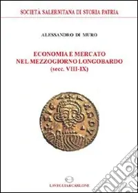 Economia e mercato nel Mezzogiorno longobardo (secc. VIII-IX) Professionale
