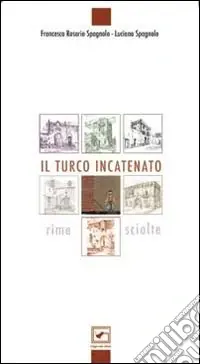 Novità Sotto il turco incatenato. Raccolta di poesie