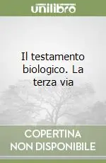 Il testamento biologico. La terza via Promozione