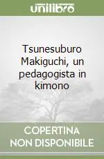 Ordina Subito Tsunesuburo Makiguchi, un pedagogista in kimono