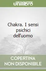 Must-Have Chakra. I sensi psichici dell‘uomo