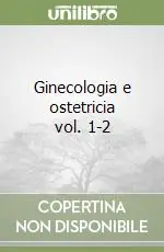 Ginecologia e ostetricia vol. 1-2 Novità