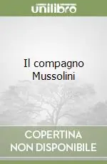 Prezzo Ridotto Il compagno Mussolini