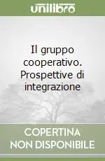 Il gruppo cooperativo. Prospettive di integrazione Ultime Pezzi