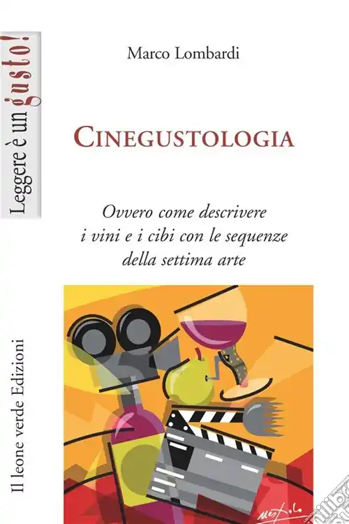 Cinegustologia. Ovvero come descrivere i vini e i cibi con le sequenze della settima arte Affare