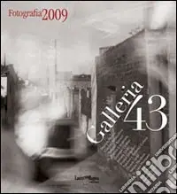 Acquista Ora Fotografia 2009. Galleria 43. Ediz. illustrata