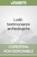 Lodé testimonianze archeologiche Sconto