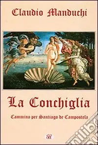 Di Tendenza La conchiglia. Cammino per Santiago de Compostela
