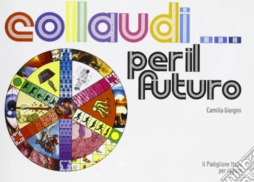 Ordina Subito Collaudi... per il futuro. Ediz. illustrata