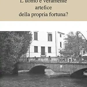 Compra Adesso L‘uomo è veramente artefice della propria fortuna?