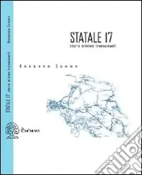 Statale 17. Storie minime transumanti Offerta