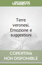 Solo Oggi Terre veronesi. Emozione e suggestioni