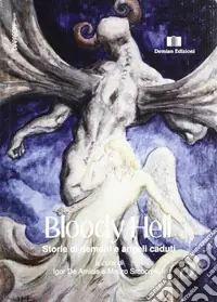 Bloody hell. Storie di demoni e angeli caduti Esclusivo