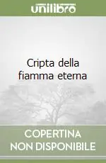 Cripta della fiamma eterna Subito Disponibile