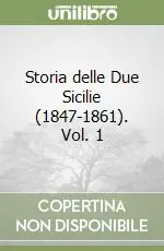 Bestseller Storia delle Due Sicilie (1847-1861). Vol. 1