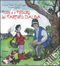 Tobi e il tesoro del tartufo d‘Alba Saldi