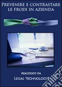 Prevenire e contrastare le frodi in azienda. DVD-ROM Offerta Del Giorno
