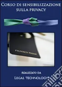 Corso di sensibilizzazione sulla privacy. DVD-ROM Direttamente Dal Produttore
