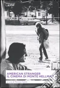 Reso Gratuito American stranger. Il cinema di Monte Hellman