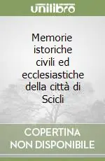 Memorie istoriche civili ed ecclesiastiche della città di Scicli Popolare