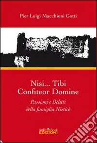 Bestseller Nisi... Tibi confiteor damine. Passioni e delitti della famiglia Nisticò