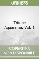 Di Tendenza Tritone Aquarama. Vol. 1