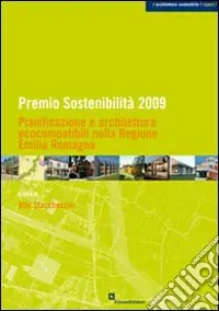 Non Perdere Premio sostenibilità 2009. Pianificazione e architettura ecocompatibili nella regione Emilia Romagna