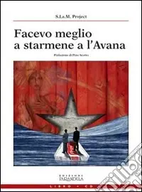Facevo meglio a starmene a l‘Avana. Con CD Audio Professionale