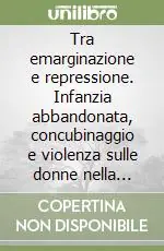 Di Tendenza Tra emarginazione e repressione. Infanzia abbandonata, concubinaggio e violenza sulle donne nella Sardegna moderna
