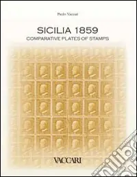 Sicilia 1859. Comparative plates of stamps. Ediz. illustrata Non Perdere