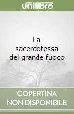 La sacerdotessa del grande fuoco Promozione Esclusiva