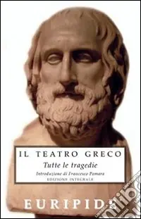 Il teatro greco. Tutte le tragedie. Ediz. integrale Prezzo Ridotto