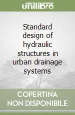 Miglior Prezzo Standard design of hydraulic structures in urban drainage systems