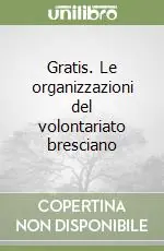 Gratis. Le organizzazioni del volontariato bresciano Occasione Imperdibile