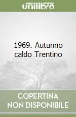 Compra Oggi Stesso 1969. Autunno caldo Trentino