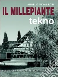 Il millepiante tekno. Guida tecnica per i professionisti del verde. Ediz. illustrata Prezzo Ridotto