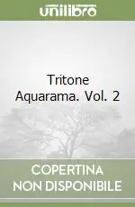 Tritone Aquarama. Vol. 2 Acquista Ora