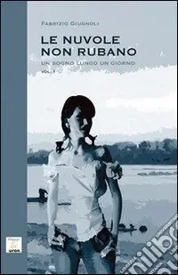 Pagamento Sicuro Un sogno lungo un giorno. Le nuvole non rubano. Vol. 1