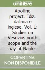 Apolline project. Ediz. italiana e inglese. Vol. 1 Studies on Vesuvius north scope and the bay of Naples Affare
